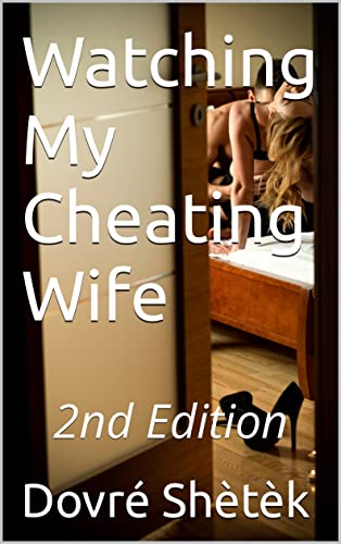 byron hudgins recommends Watching Wife Cheat